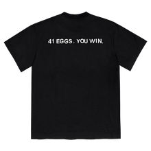 Load image into Gallery viewer, 41 EGGS YOU WIN TEE